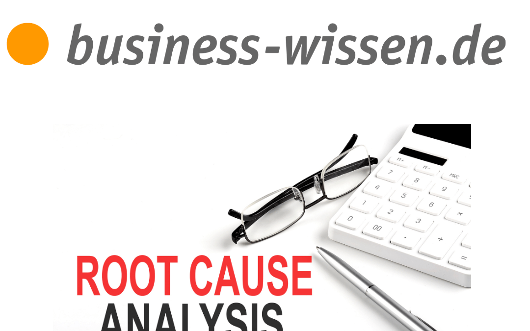Mit der Root-Cause-Analyse Probleme lösen statt Symptome behandeln. Beitrag von Dr. Anja Henke in business-wissen.de
