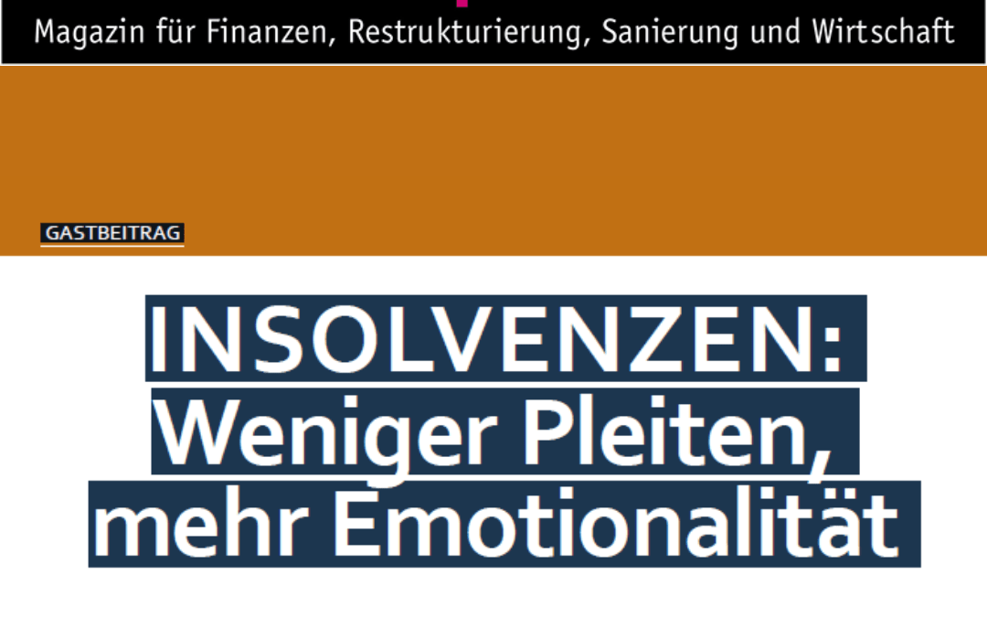 INSOLVENZEN: Weniger Pleiten, mehr Emotionalität. Gastbeitrag von Dr. Anja Henke, EXISTENZ Magazin